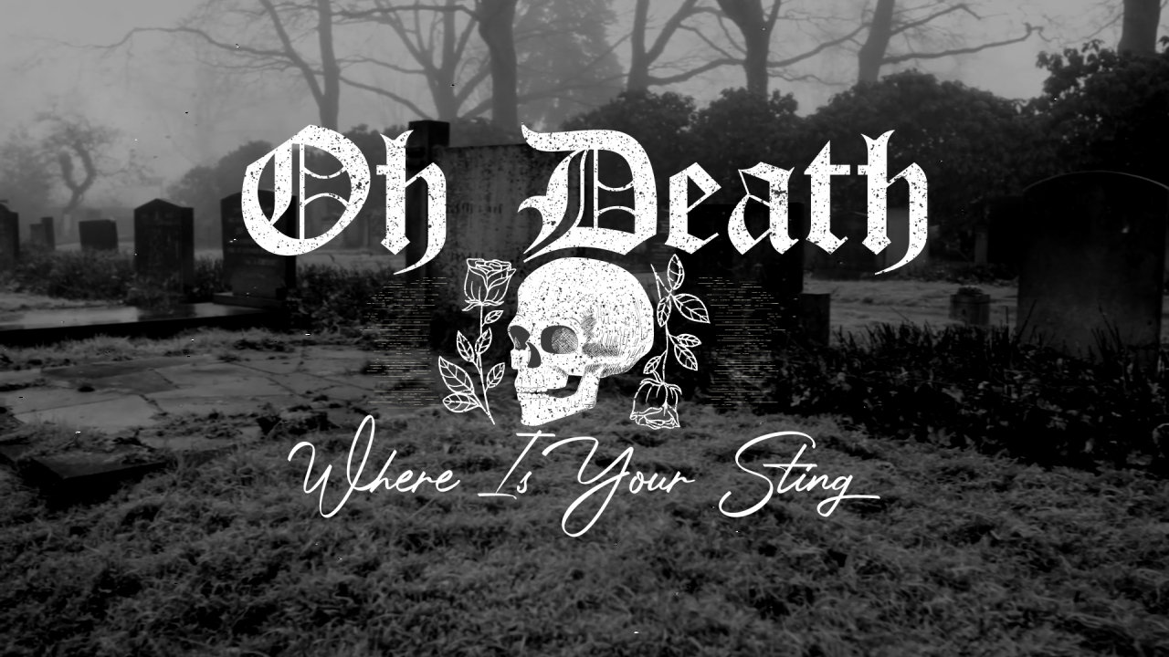 Oh Death, Where Is Your Sting